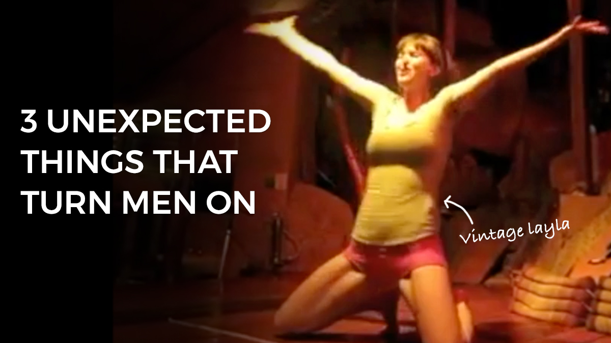 3 Unexpected Things That Turn Men On Layla Martin 3-unexpected-things-that-turn-men-on-layla-martin